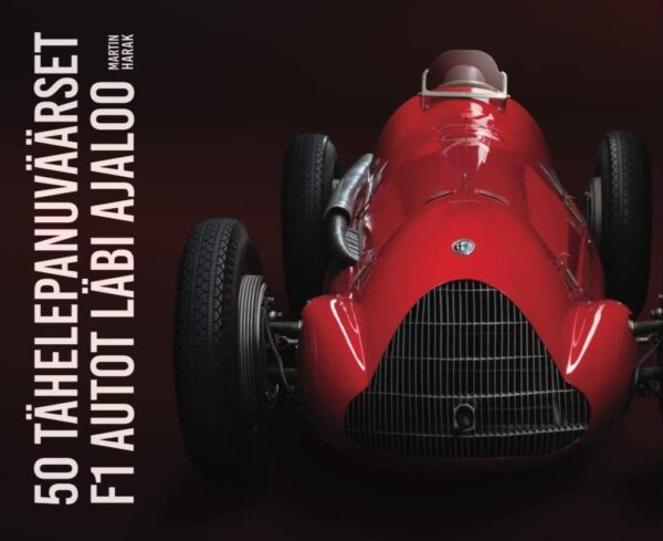 Raamat : "50 tähelepanuväärset F1 autot läbi ajaloo" 5680b39a70725f7dc05d5e101622cbec origin 1