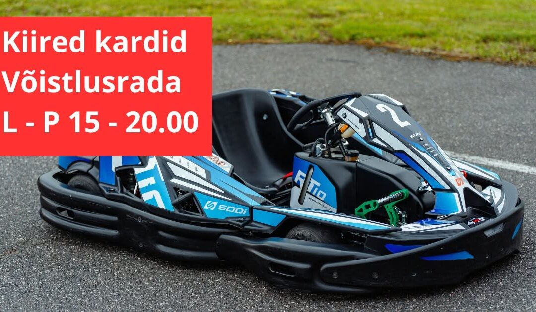 Võistluskardirada kiiremate hobikartidega avatud L ja P 15-20!